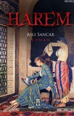 Harem; Kölelikten Sultanlığa - Kitapiks.com