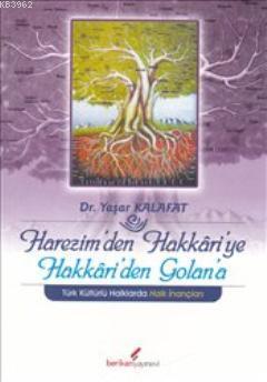 Harezim'den Hakkari'ye Hakkari'den Golan'a; Türk Kültürlü Halklarda Halk İnançları