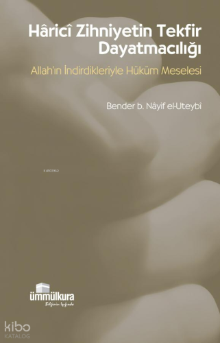 Harici Zihniyetin Tekfir Dayatmacılığı Allah'ın İndirdikleriyle Hüküm Meselesi