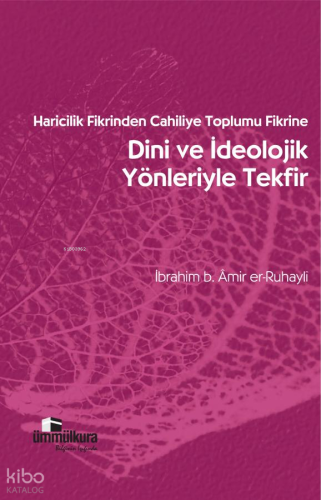 Haricilik Fikrinden Cahiliye Toplumu Fikrine Dini ve İdeolojik Yönleriyle Tekfir