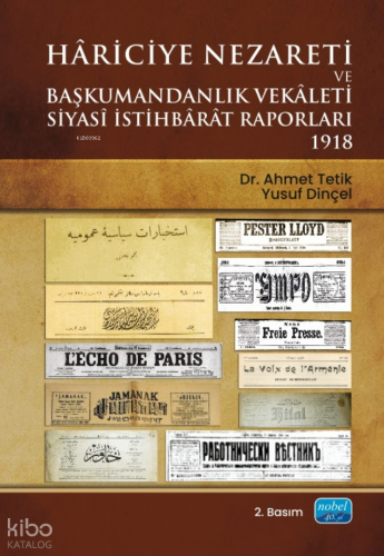 Hariciye Nezareti ve Başkumandanlık Vekaleti Siyasi İstihbarat Raporları 1918