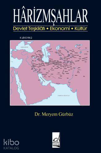 Harizmşahlar; Devlet Teşkilatı - Ekonomi - Kültür - Kitapiks.com