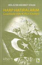 Harp Hatıralarım -çanakkale, Irak, Kafkasya Cephesi-