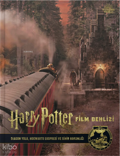 Harry Potter Film Dehlizi Kitap 2 - Diagon Yolu, Hogwarts Ekspresi ve Sihir Bakanlığı
