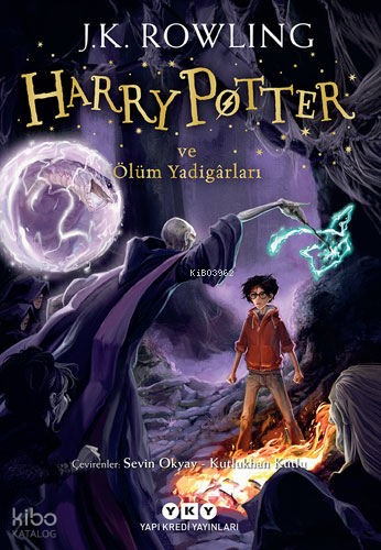 Harry Potter ve Ölüm Yadigarları; Harry Potter Serisinin Yedinci ve Son Kitabı