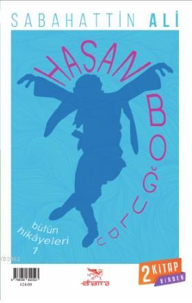 Hasan Boğuldu - Sevgi Neredeyse Tanrı Oradadır; (Tek Ciltte 2 Kitap) -