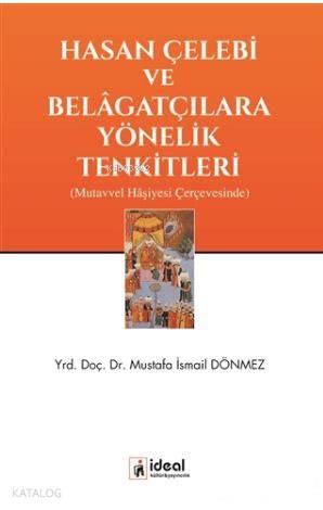 Hasan Çelebi ve Belagatçılara Yönelik Tenkitleri; Mutavvel Haşiyesi Çerçevesinde