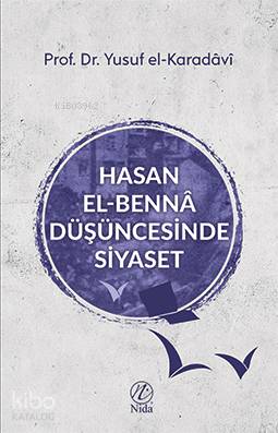 Hasan el-Bennâ Düşüncesinde Siyaset - Kitapiks.com