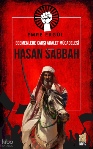 Hasan Sabbah ;Egemenlere Karşı Adalet Mücadelesi