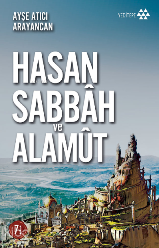 Dağın Efendisi Hasan Sabbah ve Alamut - Kitapiks.com
