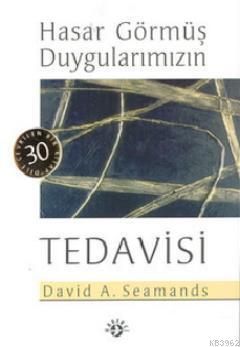 Hasar Görmüş Duygularımızın Tedavisi - Kitapiks.com