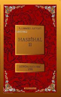 Hasbihal 2; Bütün Eserleri 8
