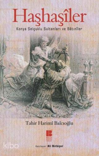 Haşhaşîler; Konya Selçuklu Sultanları Ve Bâtınîler - Kitapiks.com