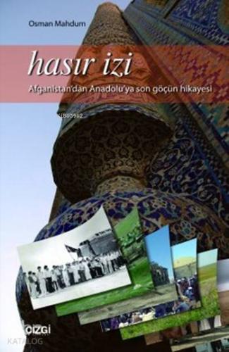 Hasır İzi; Afganistan'dan Anadolu'ya Son Göçün Hikayesi - Kitapiks.com