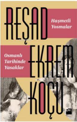 Haşmetli Yosmalar Osmanlı Tarihinde Yasaklar - Kitapiks.com