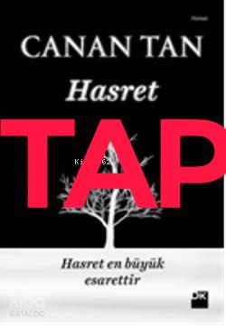 Hasret; Hasret en büyük esarettir