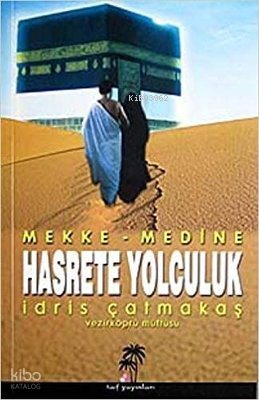 Hasrete Yolculuk Mekke-Medine