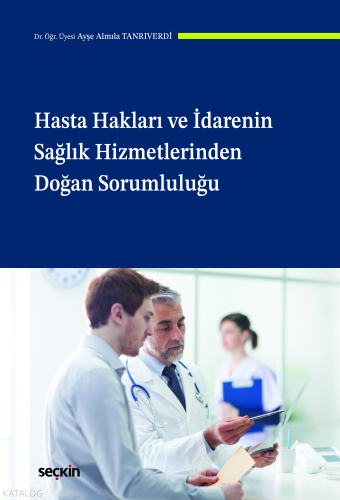 Hasta Hakları ve İdarenin Sağlık Hizmetlerinden Doğan Sorumluluğu