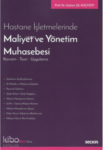 Hastane İşletmelerinde Maliyet ve Yönetim Muhasebesi ;Kavram – Teori – Uygulama
