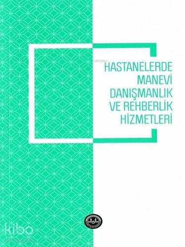 Hastanelerde Manevi Danışmanlık ve Rehberlik Hizmetleri