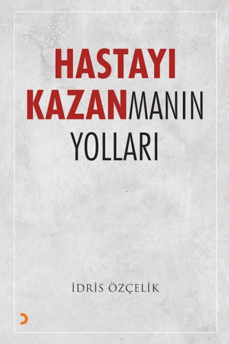 Hastayı Kazanmanın Yolları - Kitapiks.com