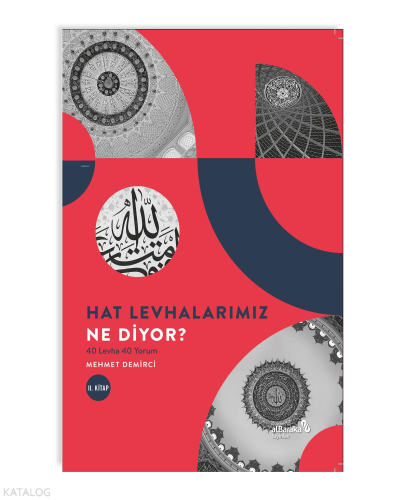 Hat Levhalarımız Ne Diyor? 40 Levha 40 Yorum 2. Kitap