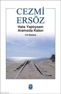 Hata Yaptıysam Aramızda Kalsın; Yol Öyküleri