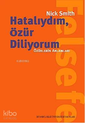 Hatalıydım, Özür Diliyorum; Özürlerin Anlamları