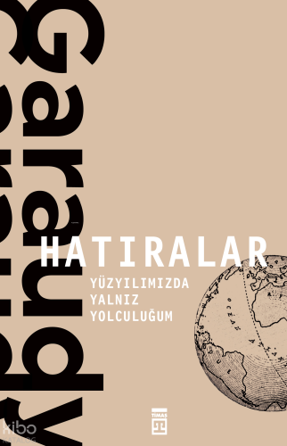 Hatıralar;Yüzyılımızda Yalnız Yolculuğum