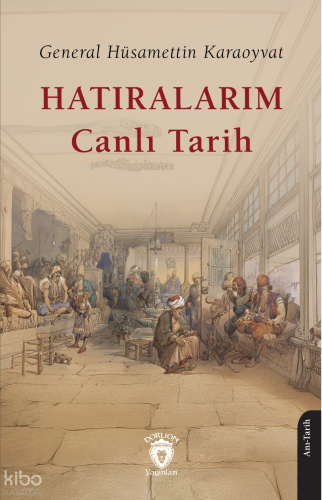 Hatıralarım ;Canlı Tarih