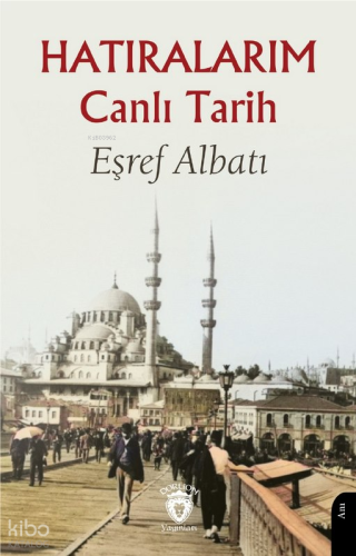 Hatıralarım ;Canlı Tarih