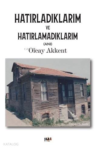 Hatırladıklarım ve Hatırlamadıklarım