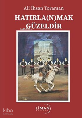 Hatırlanmak Güzeldir