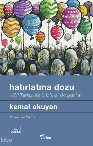 Hatırlatma Dozu;AKP Türkiyesi'nde Liberal Hezeyanlar