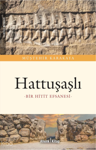 Hattuşaşlı;Bir Hitit Efsanesi