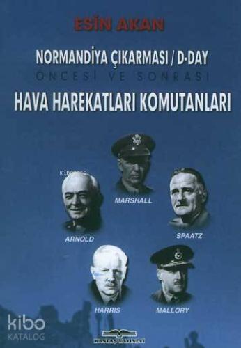 Hava Harekatları Komutanları & Normandiya Çıkarması (D-DAY Öncesi ve Sonrası)