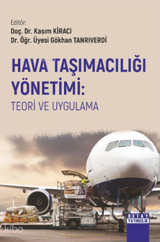 Hava Taşımacılığı Yönetimi: Teori Ve Uygulama