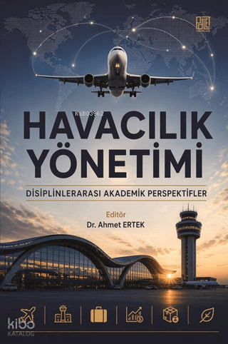 Havacılık Yönetimi ;Disiplinlerarası Akademik Perspektifler