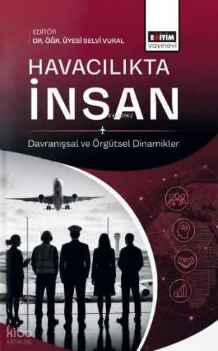 Havacılıkta İnsan;Davranışsal ve Örgütsel Dinamikler