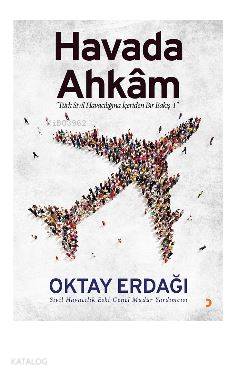 Havada Ahkâm; "Türk Sivil Havacılığına İçeriden Bir Bakış – 1"