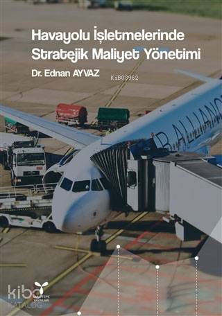 Havayolu İşletmelerinde Stratejik Maliyet Yönetimi