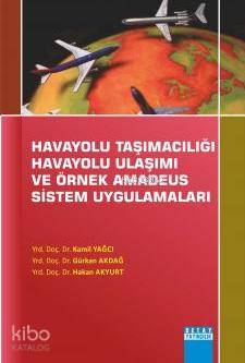 Havayolu Taşımacılığı , Havayolu Ulaşımı ve Örnek Amadeus Sistem Uygulamaları