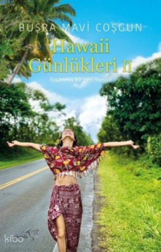 Hawaii Günlükleri 2 - Yaşanmış Bir Peri Masalı