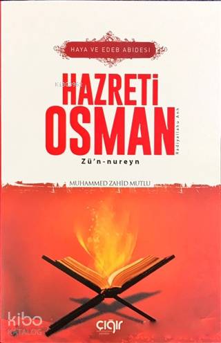 Haya ve Edeb Abidesi Hazreti Osman Zü'n-nureyn (r.a)