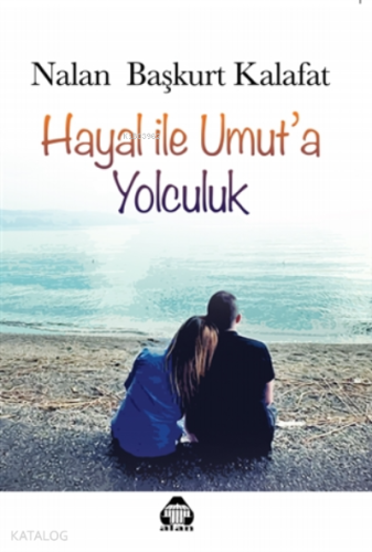 Hayal ile Umut’a Yolculuk