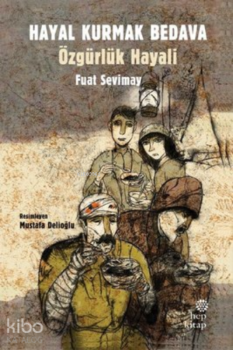 Hayal Kurmak Bedava Özgürlük Hayali - Kitapiks.com