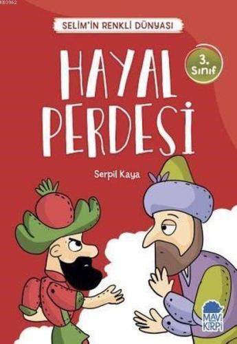 Hayal Perdesi - Selim'in Renkli Dünyası / 3. Sınıf Okuma Kitabı - Kita