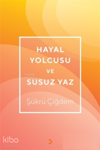 Hayal Yolcusu ve Susuz Yaz