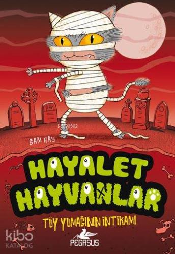 Hayalet Hayvanlar - 2; Tüy Yumağının İntikamı