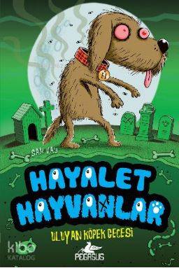Hayalet Hayvanlar - 3 Uluyan Köpek Gecesi